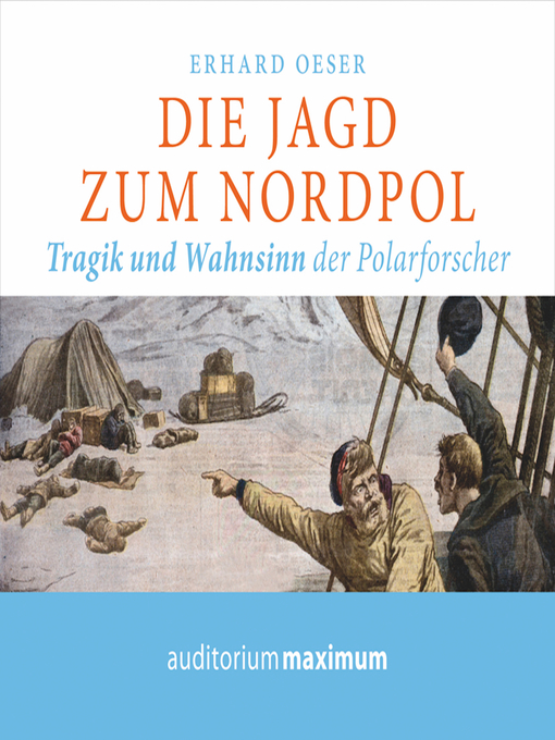 Title details for Die Jagd zum Nordpol (Ungekürzt) by Erhard Oeser - Available
